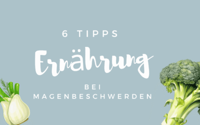 Ernährung bei Magenbeschwerden sechs Tipps für deinen Magen