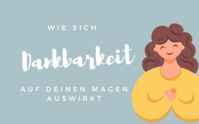 Dankbarkeit und Magen – Wie innere Wärme deinen Bauch beruhigt