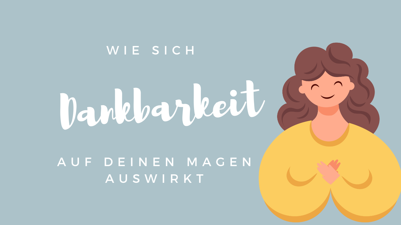 Dankbarkeit und Magen