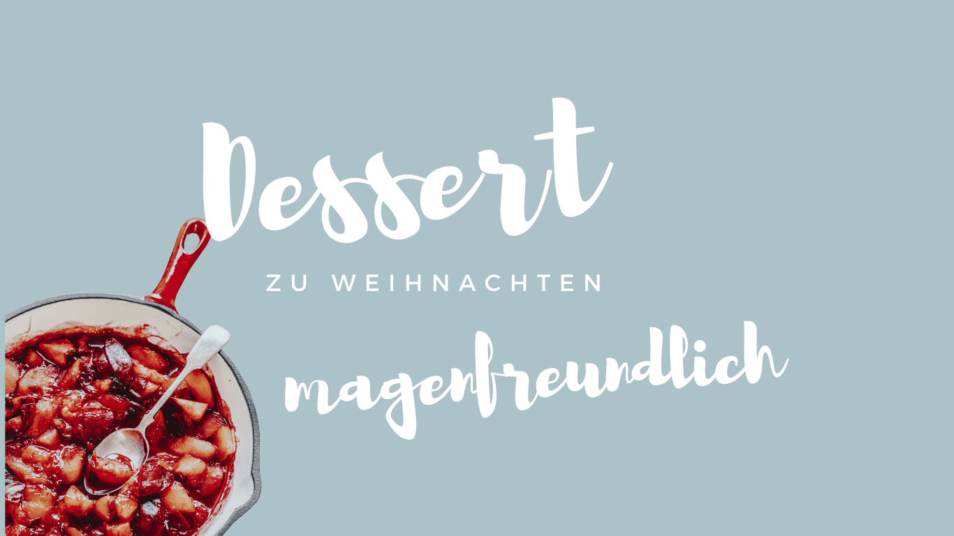 Dessert zu Weihnachten Magenbeschwerden