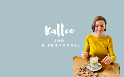 Kaffee und Eisenmangel