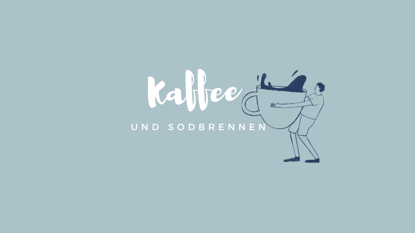 Kaffee und Sodbrennen