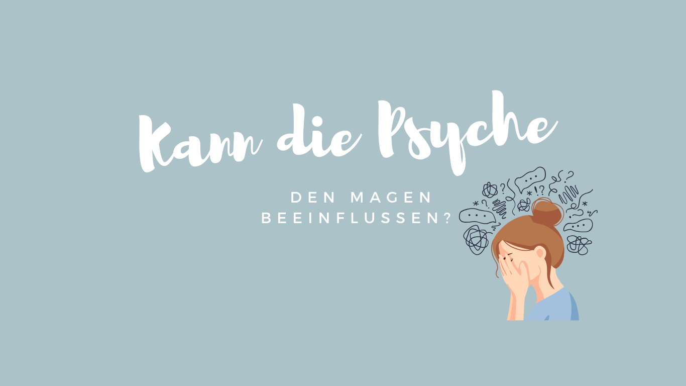 Kann die Psyche den magen beeinflussen?