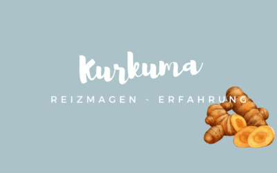 Kurkuma Reizmagen Erfahrung – Warum ich Kurkuma nicht empfehle