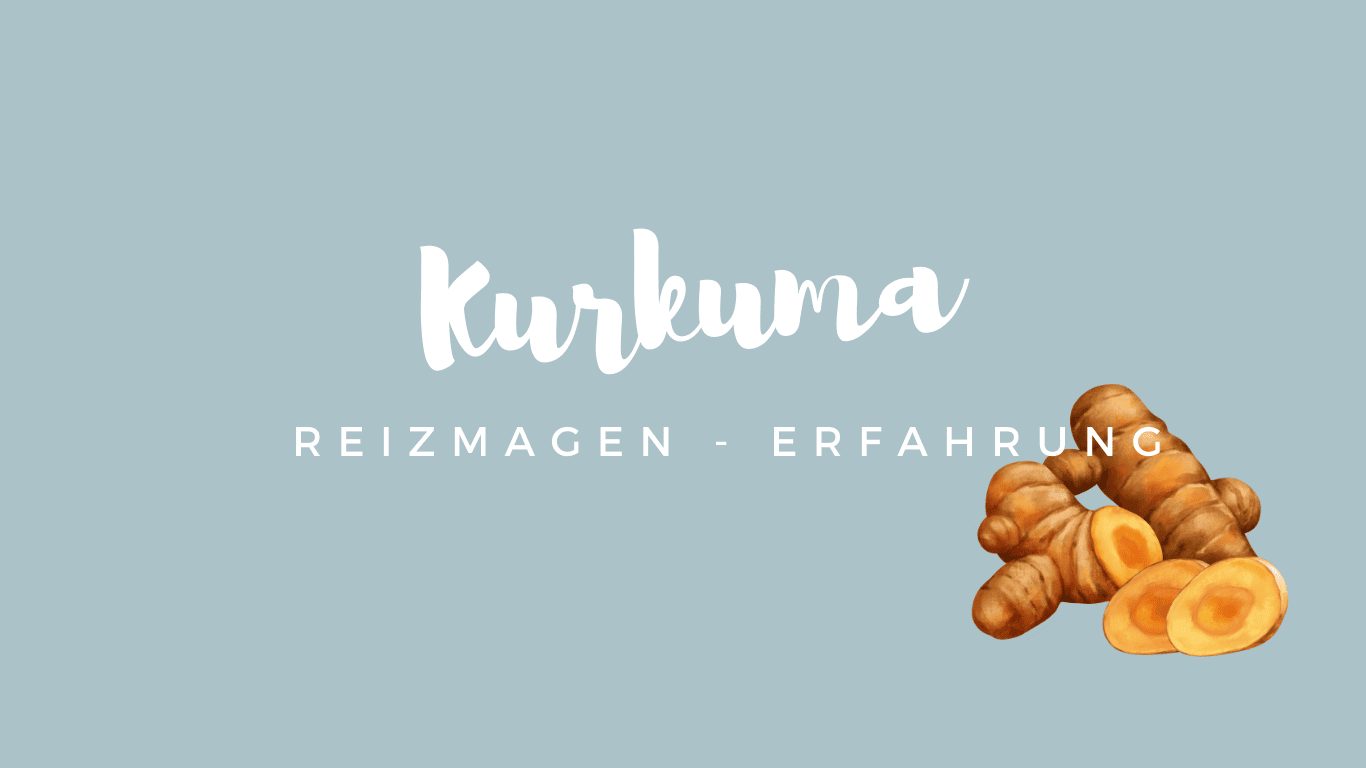 Kurkuma Reizmagen Erfahrung