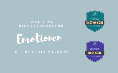 Eingeschlossene Emotionen nach Dr. Bradley Nelson