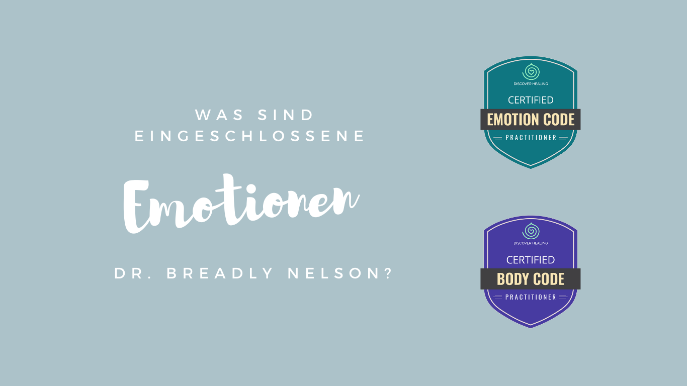 Was sind eingeschlossene Emotionen nach Dr. Breadly Nelson?