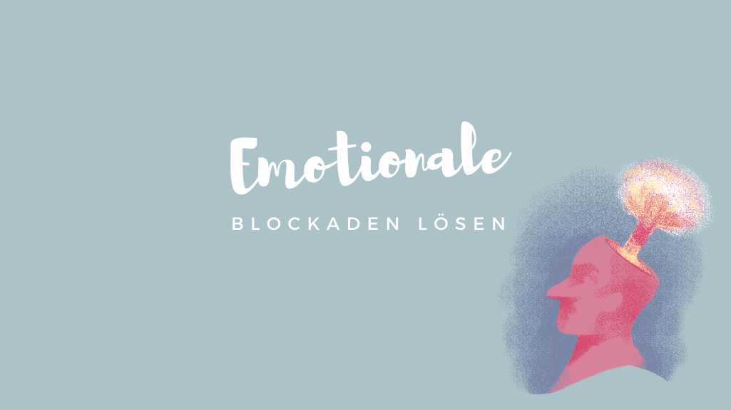 emotionale blockaden lösen